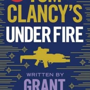 Buy Under Fire by Grant Blackwood and Tom Clancy at low price online in India