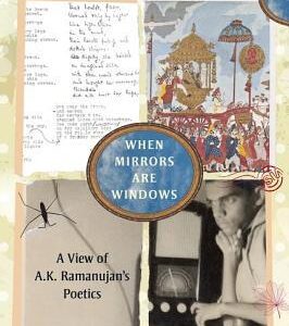 Buy When Mirrors Are Windows- A View of A.K. Ramanujan's Poetics by Guillermo Rodriguez at low price online in India