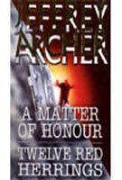 Buy A Matter of Honour / Twelve Red Herrings book by Jeffrey Archer at low price online in india