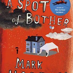 Buy A Spot of Bother book by Mark Haddon at low price online in india
