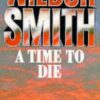 Buy A Time to Die by Wilbur Smith at low price online in India