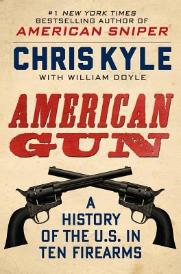 Buy American Gun- A History of the U.S. in Ten Firearms by Chris Kyle and William Doyle at low price online in India
