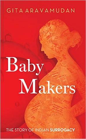 Buy Baby Makers: The Story Of Indian Surrogacy book by Gita Aravamudan at low price online in india