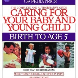 Buy Caring for Your Baby and Young Child: Birth to Age 5 book by Steven P. Shelov at low price online in India