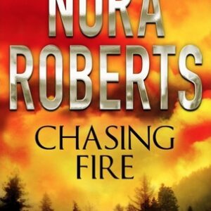 Buy Chasing Fire book by Nora Roberts at low price online in india