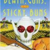 Buy Death, Guns, and Sticky Buns by Valerie S Malmont at low price online in India