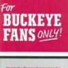 Buy For Buckeye Fans Only book by Rich Wolfe at low price online in india