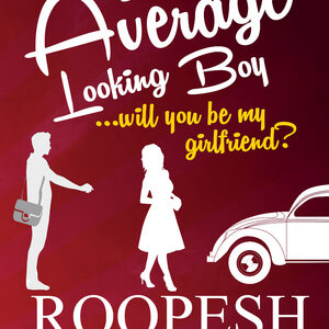 Buy I'm an average looking boy...will you be my girlfriend? book by Roopesh Kumar at low price online in india