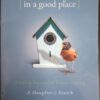 Buy In A Good Place- A Daughter's Search book by Lacy Jungman at low price online in India