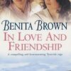 Buy In Love and Friendship by Benita Brown at low price online in India