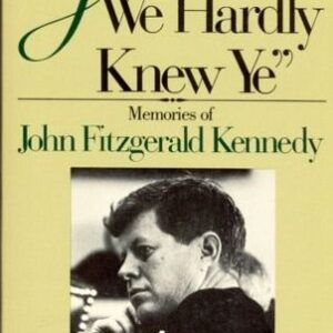 Buy Johnny, We Hardly Knew Ye- Memories of John Fitzgerald Kennedy at low price online in India