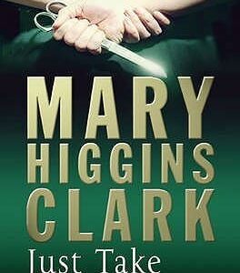 Buy Just Take My Heart by Mary Higgins Clark at low price online in India
