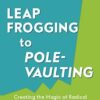 Buy Leapfrogging to Pole-vaulting by Ragunath Mashelkar and Ravi Pandit at low price online in India
