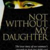 Buy Not Without My Daughter book by Betty Mahmoody at low price online in india