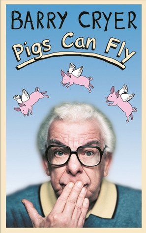 Buy Pigs Can Fly book by Barry Cryer at low price online in india
