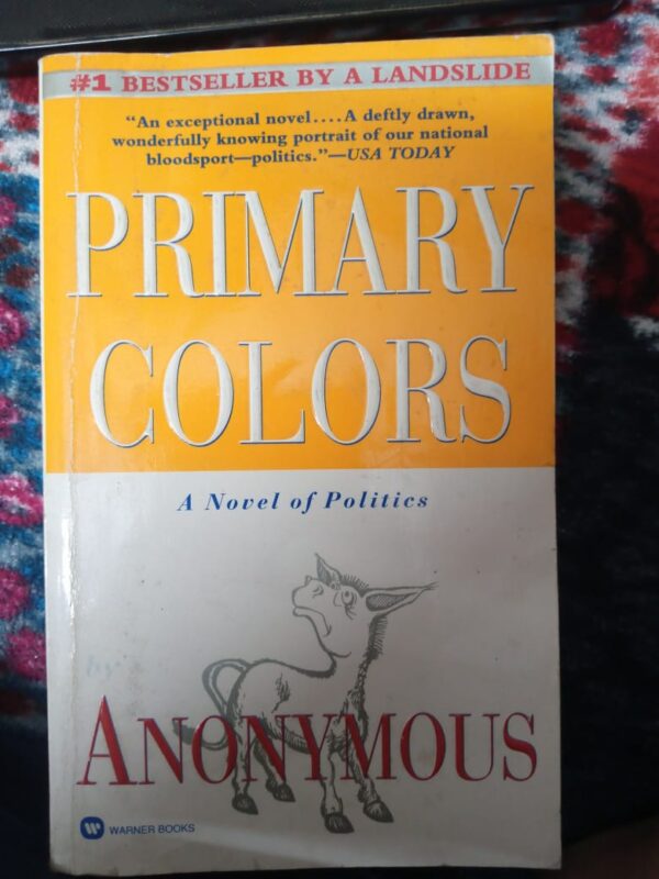 Buy Primary Colors: A Novel of Politics book by Anonymous at low price online in india