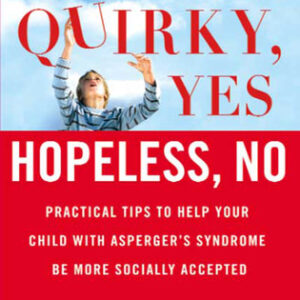 Buy Quirky, Yes---Hopeless, No: Practical Tips to Help Your Child with Asperger's Syndrome Be More Socially Accepted book by Cynthia La Brie Norall at low price online in india
