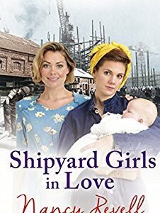 Buy Shipyard Girls in Love book by Nancy Revell at low price online in india