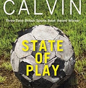 Buy State of Play- Under the Skin of the Modern Game by Michael Calvin at low price online in India