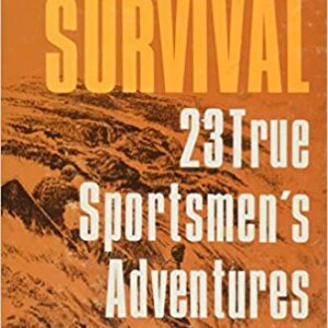 Buy Survival: 23 True Sportsmen's Adventures book by Ben East at low price online in india
