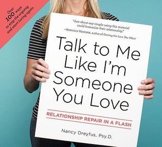 Buy Talk to Me Like I'm Someone You Love- Relationship Repair in a Flash by Nancy Dreyfus at low price online in India