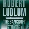 Buy The Bancroft Strategy by Robert Ludlum at low price online in India
