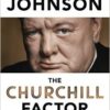 Buy The Churchill Factor: How One Man Made History book by Boris Johnson at low price online in india