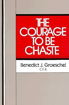 Buy The Courage to Be Chaste book by Benedict J. Groeschel at low price online in india