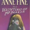 Buy The Haunting of Pip Parker book by Anne Fine at low price online n India