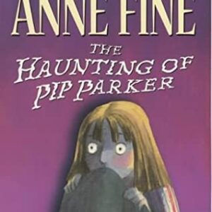 Buy The Haunting of Pip Parker book by Anne Fine at low price online n India