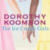 Buy The Ice Cream Girls by Dorothy Koomson at low price online in India