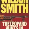 Buy The Leopard Hunts in Darkness book by Wilbur Smith at low price online in india