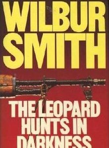 Buy The Leopard Hunts in Darkness book by Wilbur Smith at low price online in india