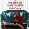 Buy The Littlest Matchmaker by Carla Cassidy at low price online in India