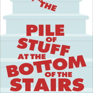 Buy The Pile of Stuff at the Bottom of the Stairs book by Christina Hopkinson at low price online in india