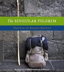 Buy The Singular Pilgrim- Travels on Sacred Ground by Rosemary Mahoney at low price online in India