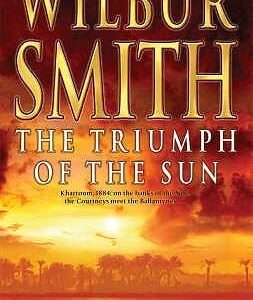 Buy The Triumph of the Sun by WIlbur Smith at low price online in India
