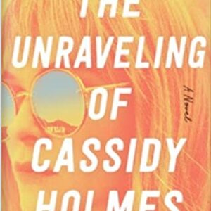 Buy The Unraveling of Cassidy Holmes by Elissa R Sloan at low price online in India