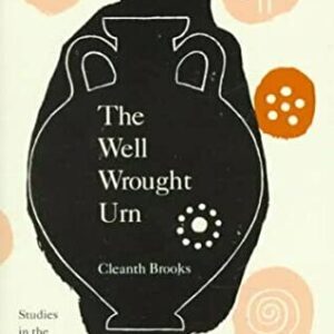 Buy The Well Wrought Urn- Studies in the Structure of Poetry by Cleanth Brooks at low price online in India
