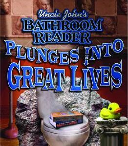 Buy Uncle John's Bathroom Reader Plunges into Great Lives book by Bathroom Readers' Institute at low price online in india