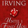 Buy Until I Find You by John Irving at low price online in India