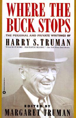 Buy Where the Buck Stops: The Personal and Private Writings of Harry S. Truman book by Margaret Truman at low price online in India