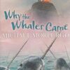 Buy Why the Whales Came book by Michael Morpurgo at low price online in india