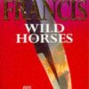 Buy Wild Horses by Dick Francis at low price online in India