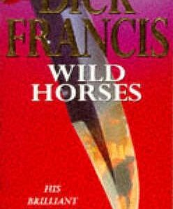 Buy Wild Horses by Dick Francis at low price online in India