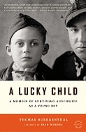 Buy A Lucky Child: A Memoir of Surviving Auschwitz as a Young Boy book by Thomas Buergenthal at low price online in India