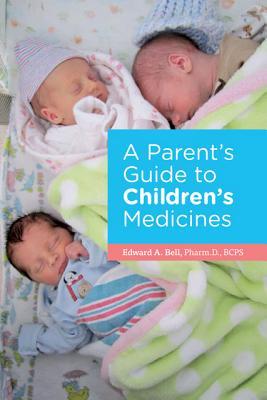Buy A Parent's Guide to Children's Medicines book by Edward A. Bell at low price online in India