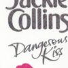 Buy Dangerous Kiss book by Jackie Collins at low price online in India