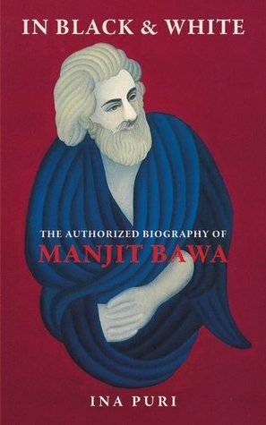 Buy In Black & White- The Authorized Biography of Manjit Bawa at low price online in India