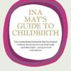 Buy Ina May's Guide to Childbirth book by Ina May Gaskin at low price online in India